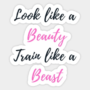 Look Like a Beauty, Train Like a Beast - Pole Dance Design Sticker